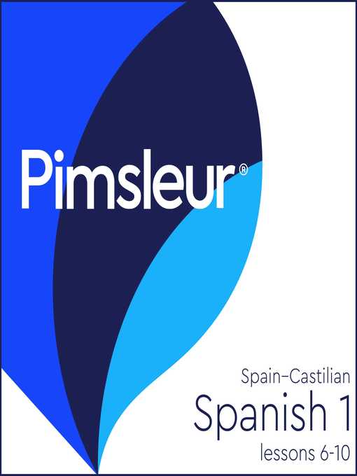 Title details for Pimsleur Spanish (Castilian) Level 1 Lessons 6-10 by Pimsleur - Available